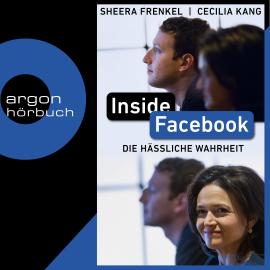 Hörbuch Inside Facebook - Die hässliche Wahrheit (Ungekürzt)  - Autor Sheera Frenkel, Cecilia Kang   - gelesen von Verena Wolfien