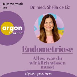 Hörbuch Endometriose - Alles, was du wirklich wissen musst (Ungekürzte Lesung)  - Autor Sheila de Liz   - gelesen von Heike Warmuth