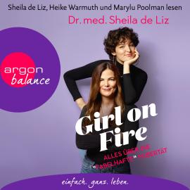 Hörbuch Girl on Fire - Alles über die "fabelhafte" Pubertät (Ungekürzte Lesung)  - Autor Sheila de Liz   - gelesen von Schauspielergruppe