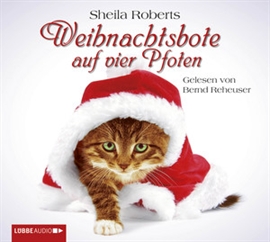 Hörbuch Weihnachtsbote auf vier Pfoten  - Autor Sheila Roberts   - gelesen von Bernd Reheuser