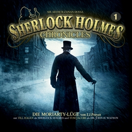 Hörbuch Die Moriarty-Lüge (Sherlock Holmes Chronicles 1)  - Autor J. J. Preyer   - gelesen von Tom Jacobs