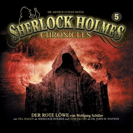 Hörbuch Der rote Löwe (Sherlock Holmes Chronicles 5)  - Autor Wolfgang Schüler   - gelesen von Tom Jacobs