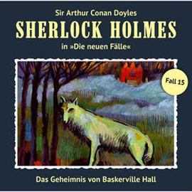 Hörbuch Das Geheimnis von Baskerville Hall (Sherlock Holmes - Die neuen Fälle 15)  - Autor Sherlock Holmes   - gelesen von Schauspielergruppe