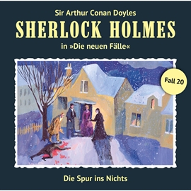 Hörbuch Die Spur ins Nichts (Sherlock Holmes - Die neuen Fälle 20)  - Autor Marc Freund   - gelesen von Schauspielergruppe