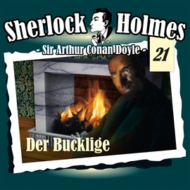 Hörbuch Der Bucklige (Sherlock Holmes - Die Originale 21)  - Autor Arthur Conan Doyle   - gelesen von Diverse