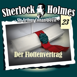 Hörbuch Der Flottenvertrag (Sherlock Holmes - Die Originale 23)  - Autor Arthur Conan Doyle   - gelesen von Diverse