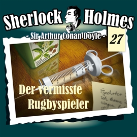 Hörbuch Der vermisste Rugbyspieler (Sherlock Holmes - Die Originale 27)  - Autor Arthur Conan Doyle   - gelesen von Diverse