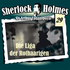 Hörbuch Die Liga der Rothaarigen (Sherlock Holmes - Die Originale 29)  - Autor Arthur Conan Doyle   - gelesen von Diverse