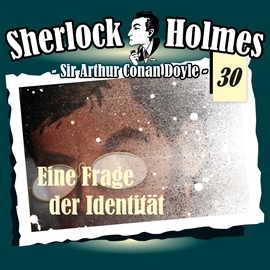 Hörbuch Eine Frage der Identität (Sherlock Holmes - Die Originale 30)  - Autor Arthur Conan Doyle   - gelesen von Diverse