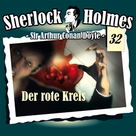 Hörbuch Der rote Kreis (Sherlock Holmes - Die Originale 32)  - Autor Sir Arthur Conan Doyle   - gelesen von Schauspielergruppe