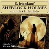 Hörbuch Sherlock Holmes und das Elfenfoto  - Autor Sherlock Holmes   - gelesen von Werner Wilkening