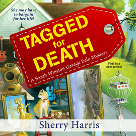 Hörbuch Tagged for Death (A Sarah Winston Garage Sale Mystery 1)  - Autor Sherry Harris   - gelesen von Hillary Huber