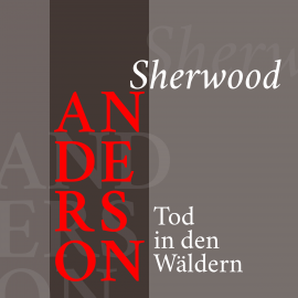 Hörbuch Sherwood Anderson – Tod in den Wäldern  - Autor Sherwood Anderson   - gelesen von Jürgen Fritsche