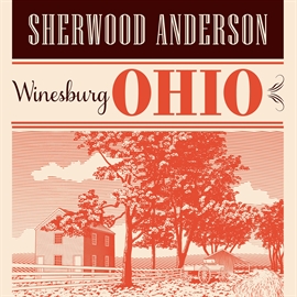 Hörbuch Winesburg, Ohio  - Autor Sherwood Anderson   - gelesen von Thomas Leth Rasmusssen