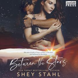 Hörbuch Between the Stars (Unabridged)  - Autor Shey Stahl   - gelesen von Schauspielergruppe