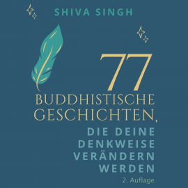 Hörbuch 77 Buddhistische Geschichten, die deine Denkweise verändern werden  - Autor Shiva Singh   - gelesen von Norbert Wendel