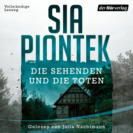 Hörbuch Die Sehenden und die Toten (Band 1)  - Autor Sia Piontek   - gelesen von Julia Nachtmann