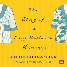 Hörbuch The Story Of A Long Distance Marriage  - Autor Siddesh Inamdar   - gelesen von Richard Joel