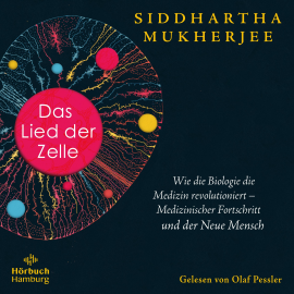 Hörbuch Das Lied der Zelle  - Autor Siddhartha Mukherjee   - gelesen von Olaf Pessler