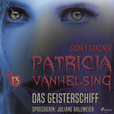 Das Geisterschiff - Patricia Vanhelsing 13
