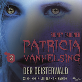 Hörbuch Der Geisterwald - Patricia Vanhelsing 2  - Autor Sidney Gardner   - gelesen von Juliane Ahlemeier