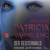 Der Geisterwald - Patricia Vanhelsing 2