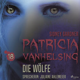 Hörbuch Die Wölfe - Patricia Vanhelsing 18  - Autor Sidney Gardner   - gelesen von Juliane Ahlemeier