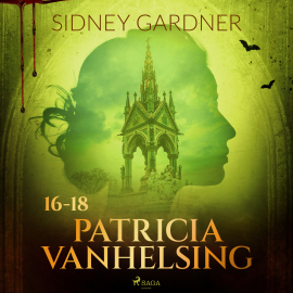 Hörbuch Patricia Vanhelsing 16-18  - Autor Sidney Gardner   - gelesen von Juliane Ahlemeier