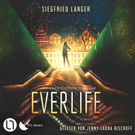 Hörbuch Everlife (Ungekürzt)   - Autor Siegfried Langer.   - gelesen von Jenny Laura Bischoff.