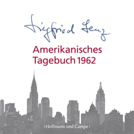Hörbuch Amerikanisches Tagebuch 1962  - Autor Siegfried Lenz   - gelesen von Burghart Klaußner