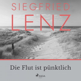 Hörbuch Die Flut ist pünktlich  - Autor Siegfried Lenz   - gelesen von Schauspielergruppe