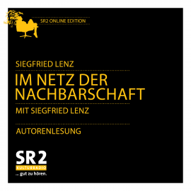 Hörbuch Im Netz der Nachbarschaft  - Autor Siegfried Lenz   - gelesen von Siegfried Lenz