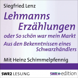 Hörbuch Lehmanns Erzählungen oder So schön war mein Markt  - Autor Siegfried Lenz   - gelesen von Heinz Schimmelpfennig