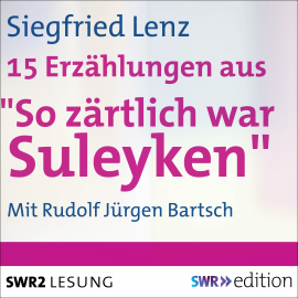 Hörbuch So zärtlich war Suleyken  - Autor Siegfried Lenz   - gelesen von Rudolf Jürgen Bartsch