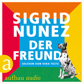 Hörbuch Der Freund  - Autor Sigird Nunez   - gelesen von Vera Teltz
