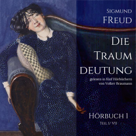 Hörbuch Die Traumdeutung (Hörbuch 1)  - Autor Sigmund Freud   - gelesen von Volker Braumann