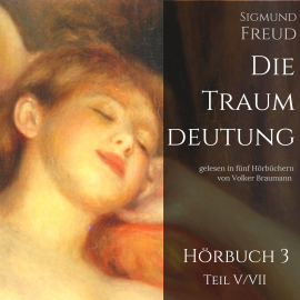 Hörbuch Die Traumdeutung (Hörbuch 3)  - Autor Sigmund Freud   - gelesen von Volker Braumann