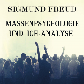 Hörbuch Massenpsychologie und Ich-Analyse  - Autor Sigmund Freud   - gelesen von Marco Neumann