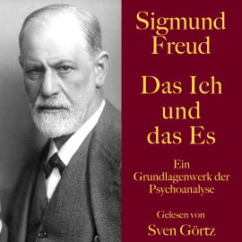 Hörbuch Sigmund Freud: Das Ich und das Es  - Autor Sigmund Freud   - gelesen von Sven Görtz