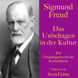 Hörbuch Sigmund Freud: Das Unbehagen in der Kultur  - Autor Sigmund Freud   - gelesen von Sven Görtz