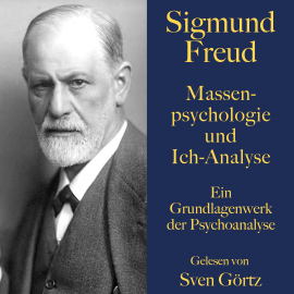 Hörbuch Sigmund Freud: Massenpsychologie und Ich-Analyse  - Autor Sigmund Freud   - gelesen von Sven Görtz