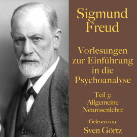 Hörbuch Sigmund Freud: Vorlesungen zur Einführung in die Psychoanalyse. Teil 3  - Autor Sigmund Freud   - gelesen von Sven Görtz