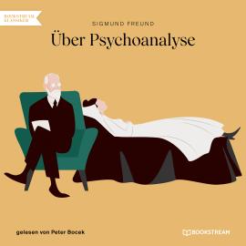 Hörbuch Über Psychoanalyse (Ungekürzt)  - Autor Sigmund Freud   - gelesen von Peter Bocek