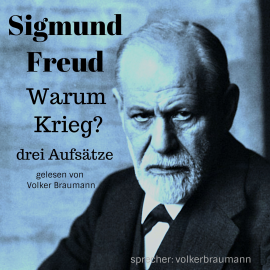 Hörbuch Warum Krieg?  - Autor Sigmund Freud   - gelesen von Volker Braumann