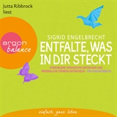 Hörbuch Entfalte, was in dir steckt - Verborgene Fähigkeiten  - Autor Sigrid Engelbrecht   - gelesen von Jutta Ribbrock