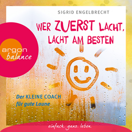 Hörbuch Wer zuletzt lacht, lacht am besten - Der kleine Coach für gute Laune  - Autor Sigrid Engelbrecht   - gelesen von Jutta Ribbrock