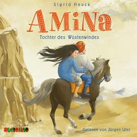 Hörbuch Amina, Tochter des Wüstenwindes  - Autor Sigrid Heuck   - gelesen von Jürgen Uter