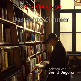 Hörbuch Das achte Zimmer  - Autor Sigrid Kleinsorge   - gelesen von Bernd Ungerer
