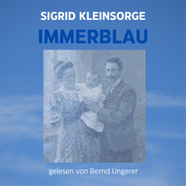 Hörbuch Immerblau  - Autor Sigrid Kleinsorge   - gelesen von Bernd Ungerer