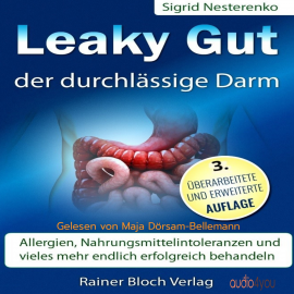 Hörbuch Leaky Gut - der durchlässige Darm  - Autor Sigrid Nesterenko   - gelesen von Maja Dörsam-Bellemann